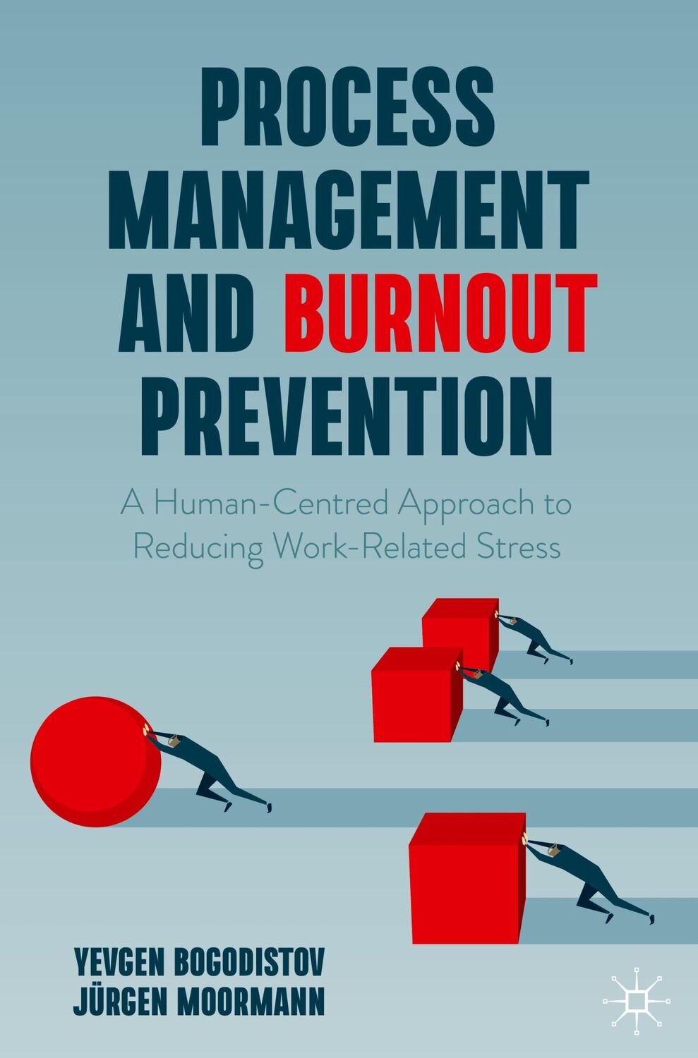 Cover: 9783031566141 | Process Management and Burnout Prevention | Jürgen Moormann (u. a.)