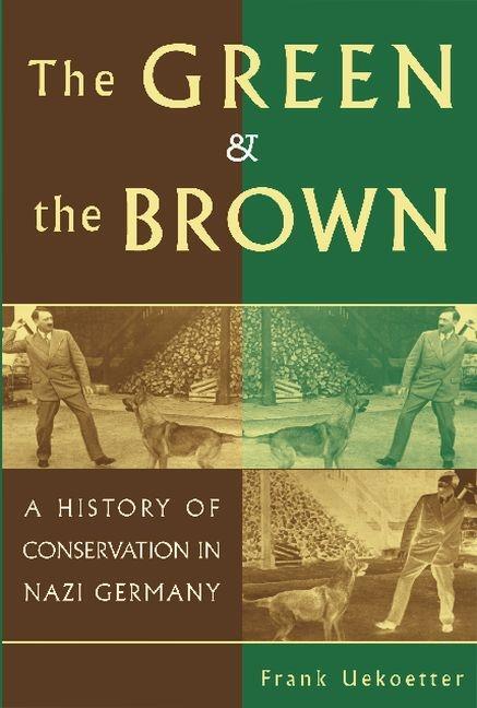 Cover: 9780521612777 | The Green and the Brown | A History of Conservation in Nazi Germany