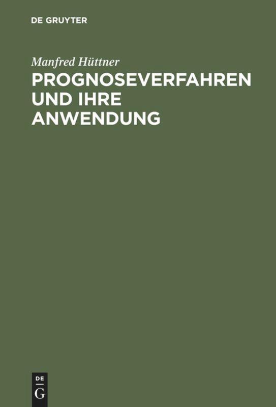Cover: 9783110108262 | Prognoseverfahren und ihre Anwendung | Manfred Hüttner | Buch | XVII