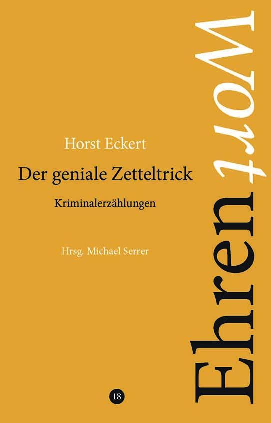 Cover: 9783910246294 | Der geniale Zetteltrick | Kriminalerzählungen | Horst Eckert | Buch