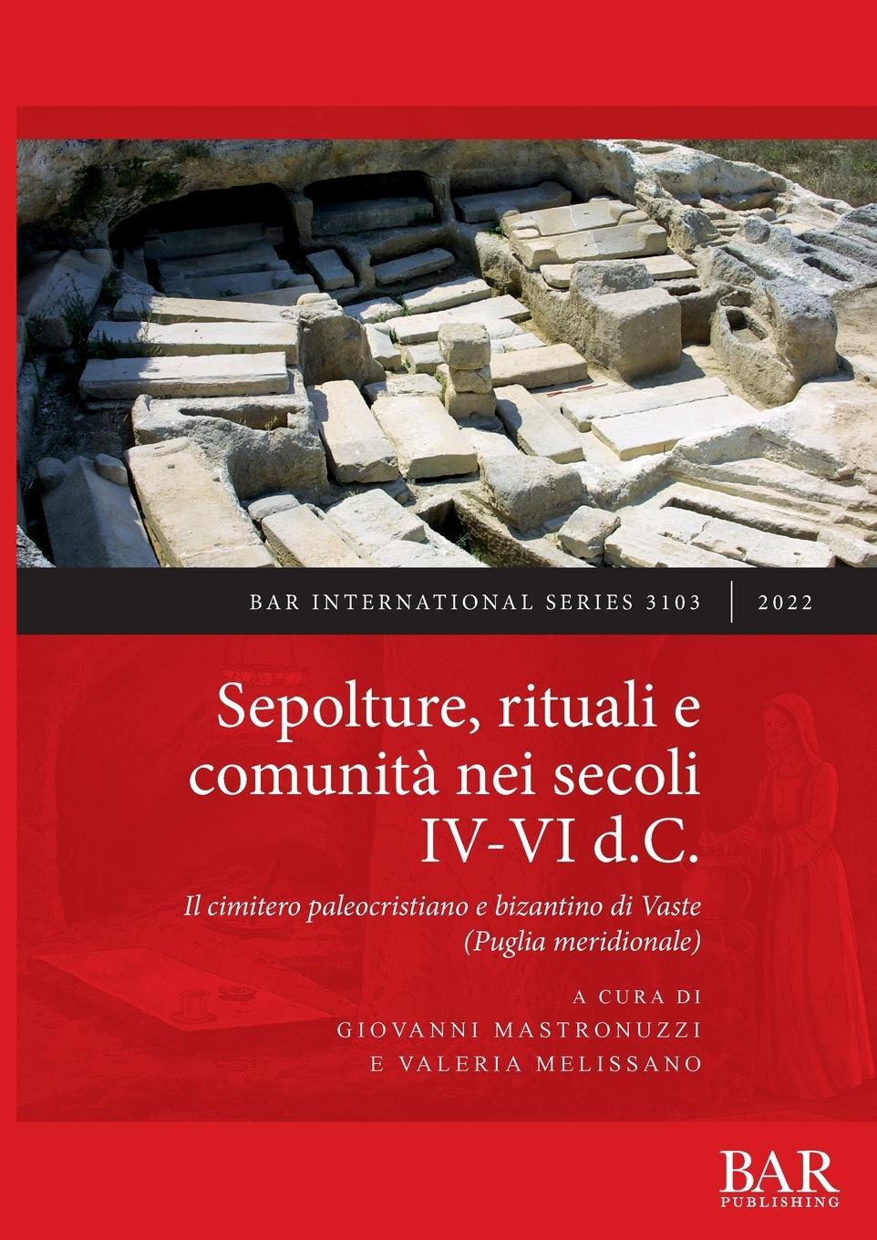 Cover: 9781407360133 | Sepolture, rituali e comunità nei secoli IV-VI d.C. | Melissano | Buch