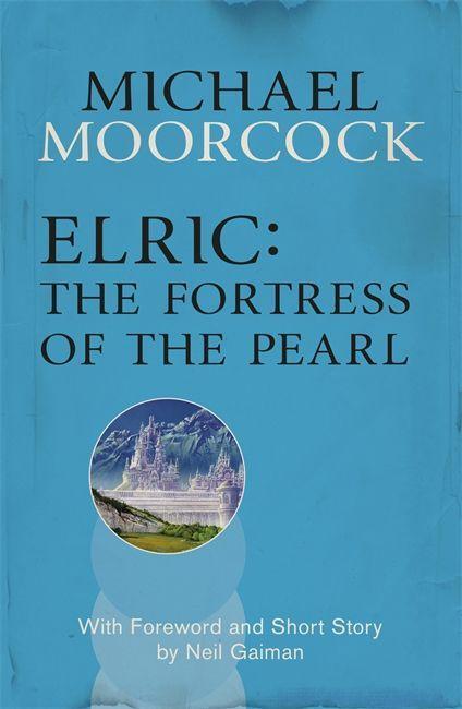 Cover: 9780575113435 | Elric: The Fortress of the Pearl | Michael Moorcock | Taschenbuch