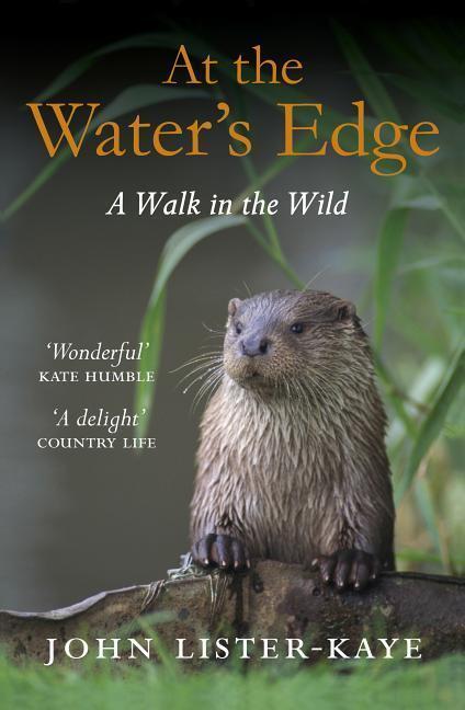 Cover: 9781847674050 | At the Water's Edge | A Walk in the Wild | Sir John Lister-Kaye | Buch