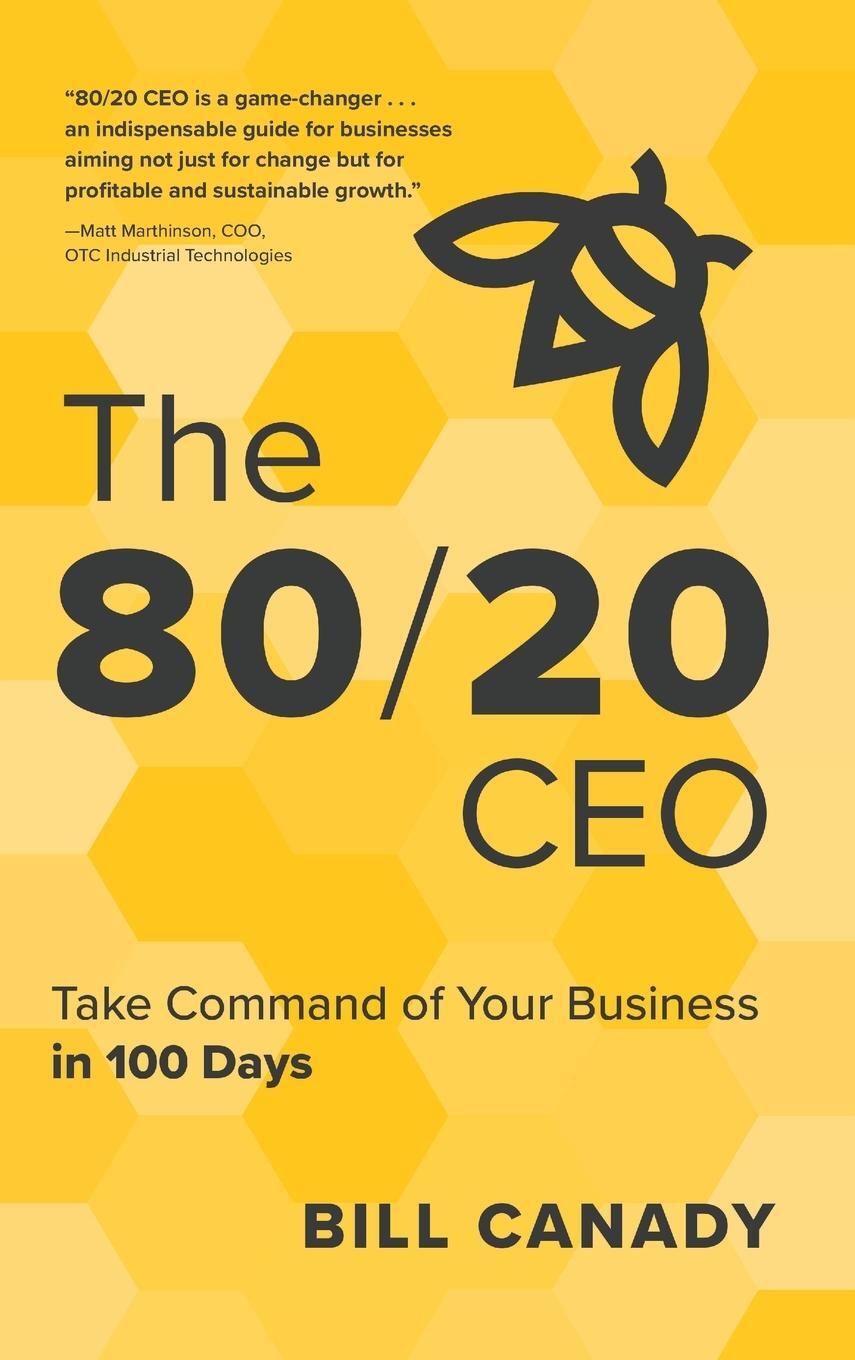 Cover: 9798888242483 | The 80/20 CEO | Take Command of Your Business in 100 Days | Canady