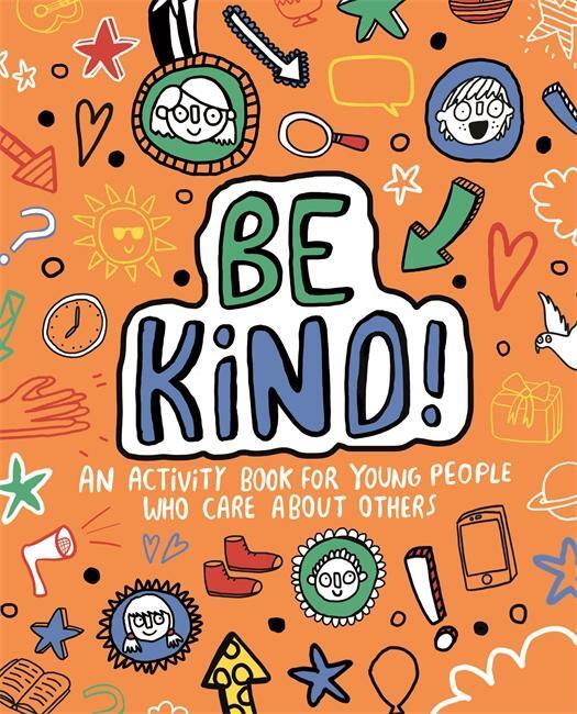 Cover: 9781787414631 | Be Kind! Mindful Kids Global Citizen | Stephanie Clarkson | Buch