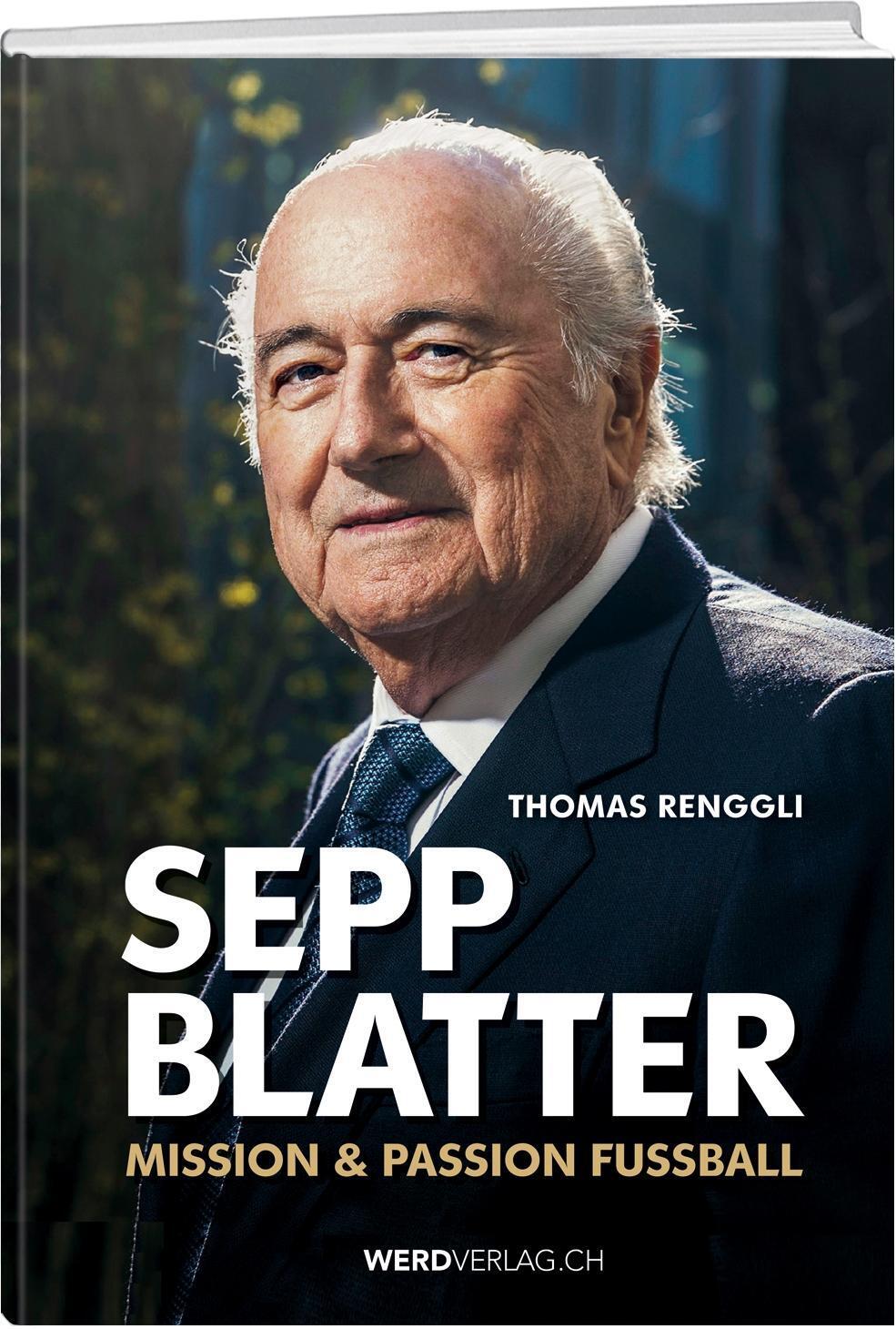 Cover: 9783859327733 | Sepp Blatter - Mission & Passion Fussball | Thomas Renggli | Buch