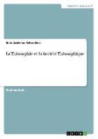 Cover: 9783656365297 | La Théosophie et la Société Théosophique | Beat Andreas Schweizer