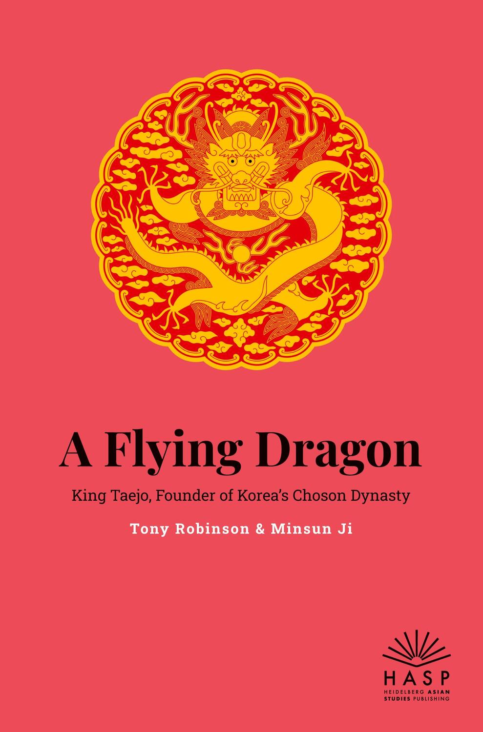 Cover: 9783948791544 | A Flying Dragon | King Taejo, Founder of Korea¿s Joseon Dynasty | Buch