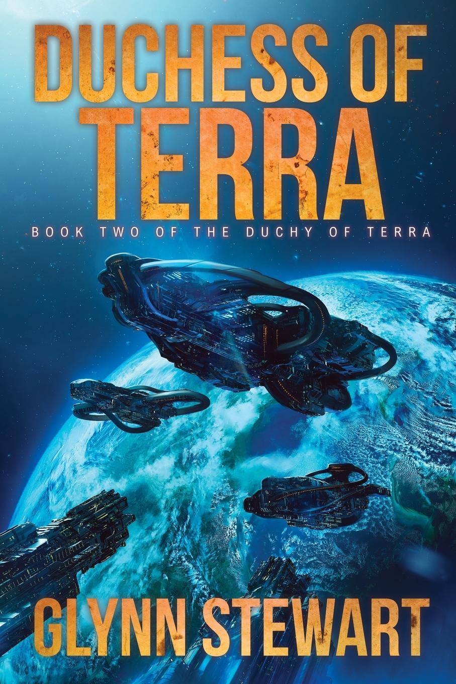 Cover: 9781988035468 | Duchess of Terra | Book Two in the Duchy of Terra | Glynn Stewart