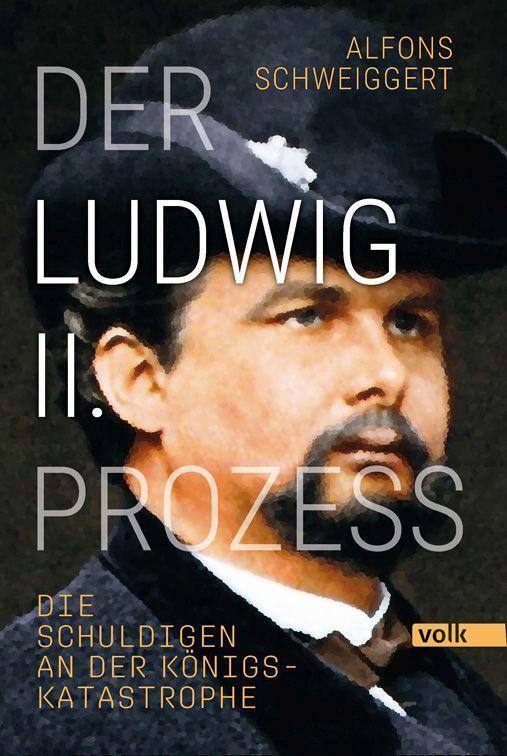 Cover: 9783862224159 | Der Ludwig-II.-Prozess | Die Schuldigen an der Königskatastrophe