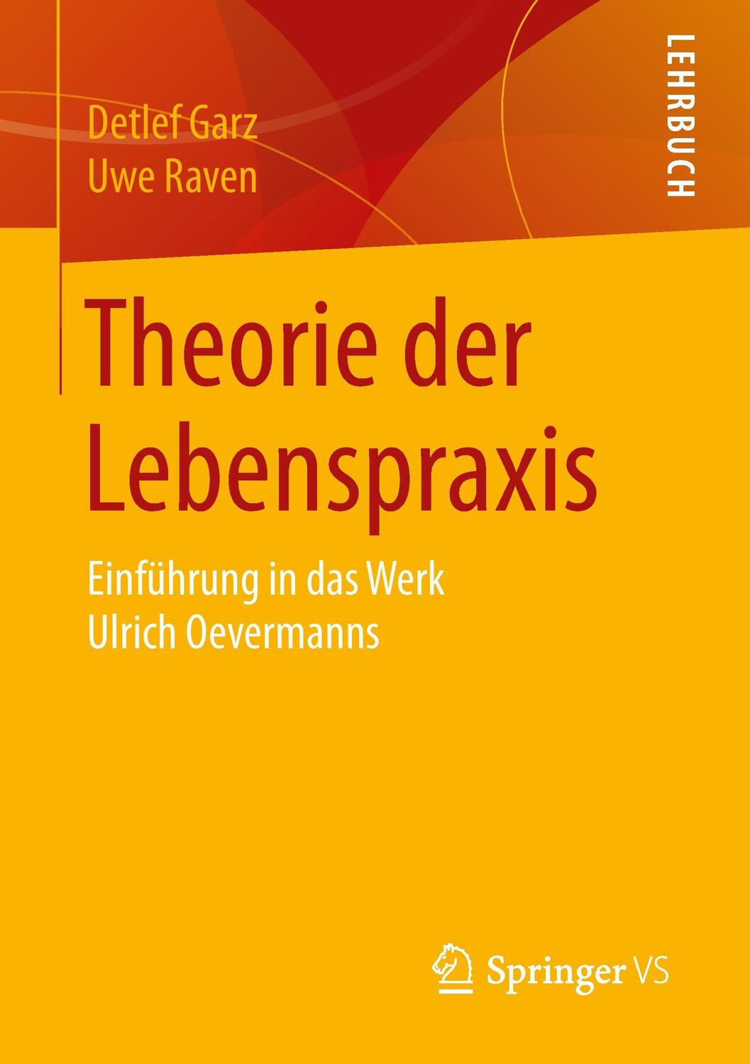 Cover: 9783658073077 | Theorie der Lebenspraxis | Einführung in das Werk Ulrich Oevermanns