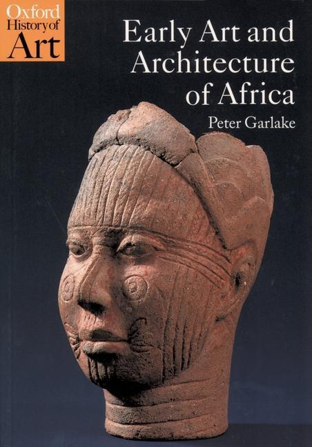 Cover: 9780192842619 | Early Art and Architecture of Africa | Peter Garlake | Taschenbuch