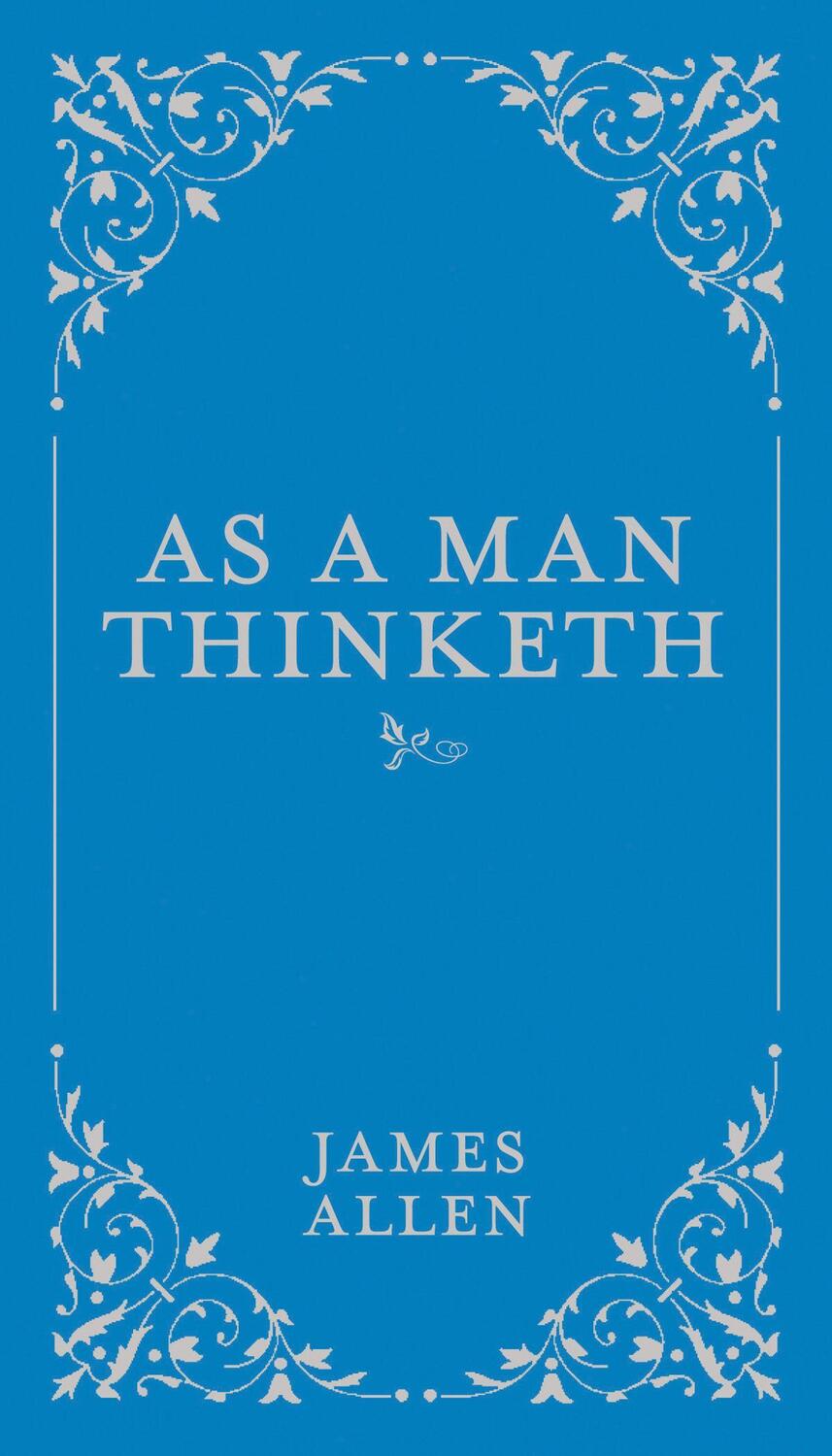 Cover: 9780785833512 | As a Man Thinketh | James Allen | Buch | Gebunden | Englisch | 2015