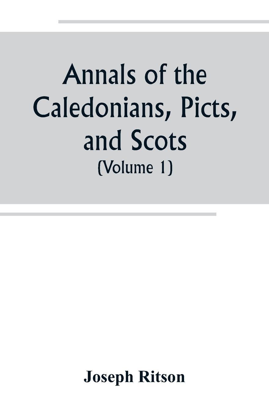 Cover: 9789389247596 | Annals of the Caledonians, Picts, and Scots; and of Strathclyde,...