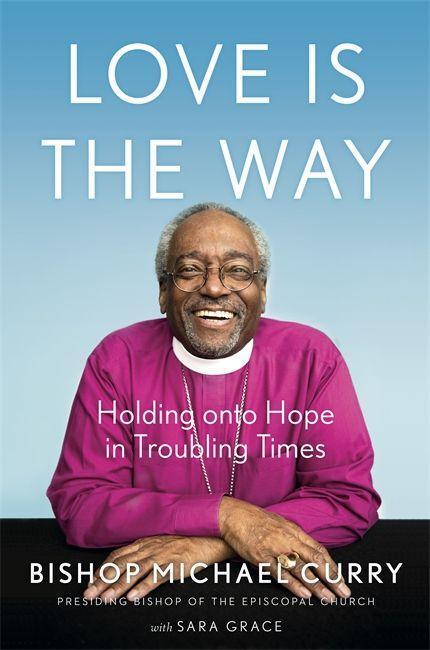 Cover: 9781529337334 | Love is the Way | Holding Onto Hope in Troubling Times | Curry | Buch