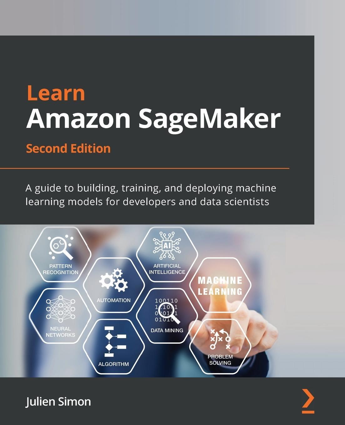 Cover: 9781801817950 | Learn Amazon SageMaker - Second Edition | Julien Simon | Taschenbuch