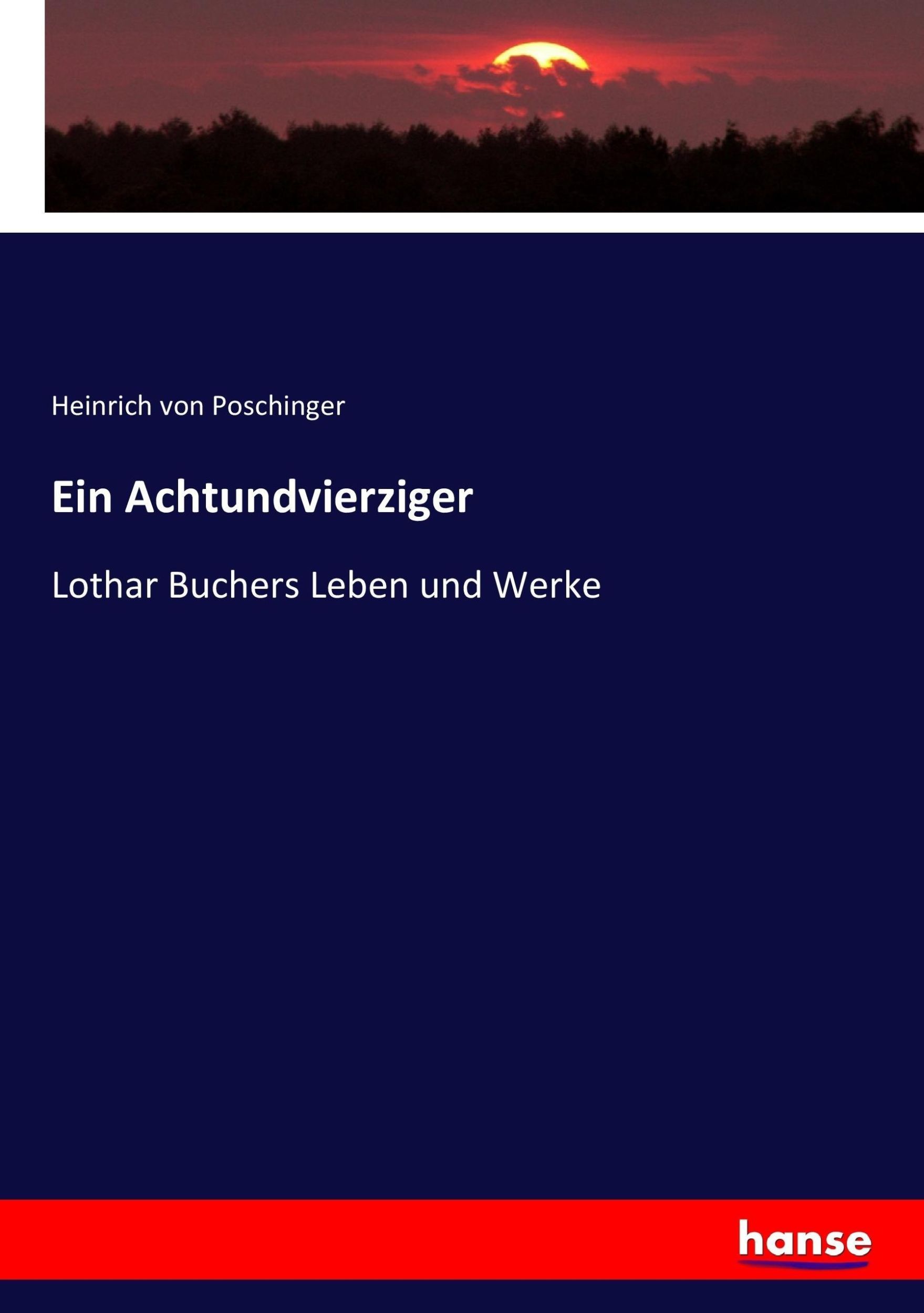 Cover: 9783743637658 | Ein Achtundvierziger | Lothar Buchers Leben und Werke | Poschinger