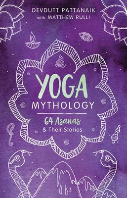 Cover: 9780738770642 | Yoga Mythology | 64 Asanas and Their Stories | Pattanaik (u. a.)