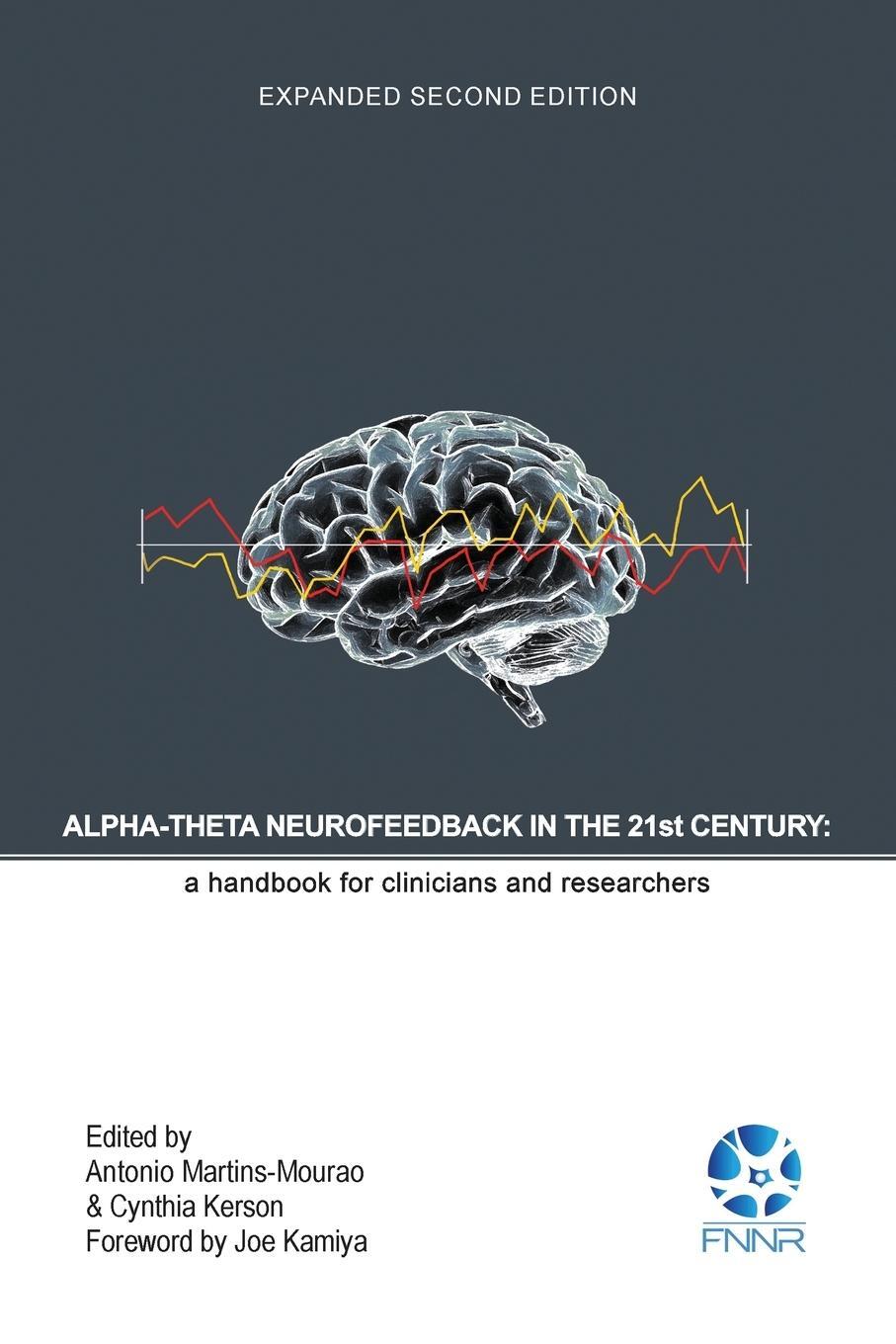 Cover: 9780997819434 | Alpha-Theta Neurofeedback in the 21st Century | Antonio Martins-Mourao