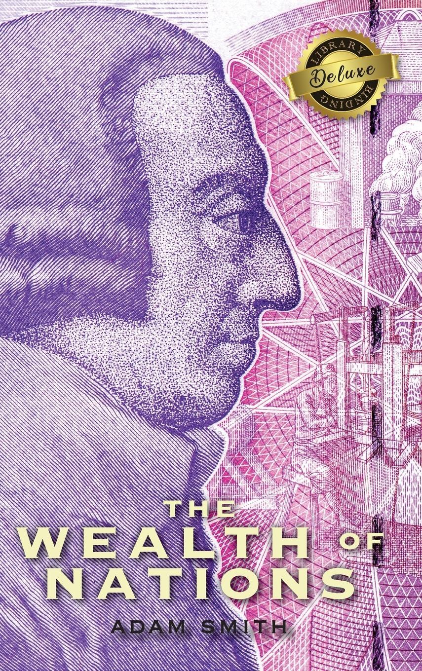Cover: 9781774379967 | The Wealth of Nations (Complete) (Books 1-5) (Deluxe Library Edition)