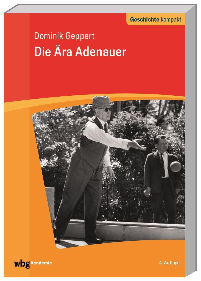 Cover: 9783534273652 | Die Ära Adenauer | Dominik Geppert | Taschenbuch | Geschichte kompakt