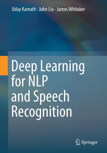 Cover: 9783030145958 | Deep Learning for NLP and Speech Recognition | Uday Kamath (u. a.)