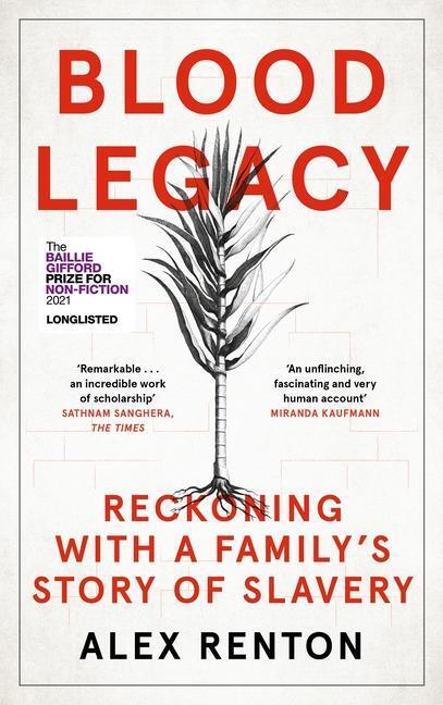 Cover: 9781786898869 | Blood Legacy: Reckoning with a Family's Story of Slavery | Alex Renton