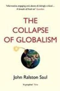 Cover: 9781786494481 | The Collapse of Globalism | John Ralston Saul | Taschenbuch | Englisch