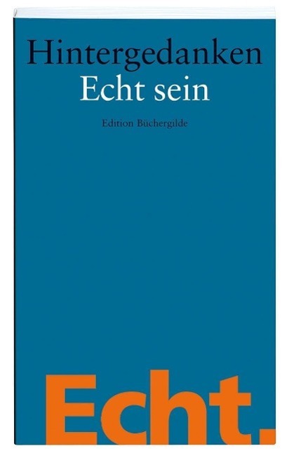 Cover: 9783864060021 | Echt sein | Hintergedanken | Taschenbuch | 160 S. | Deutsch | 2012