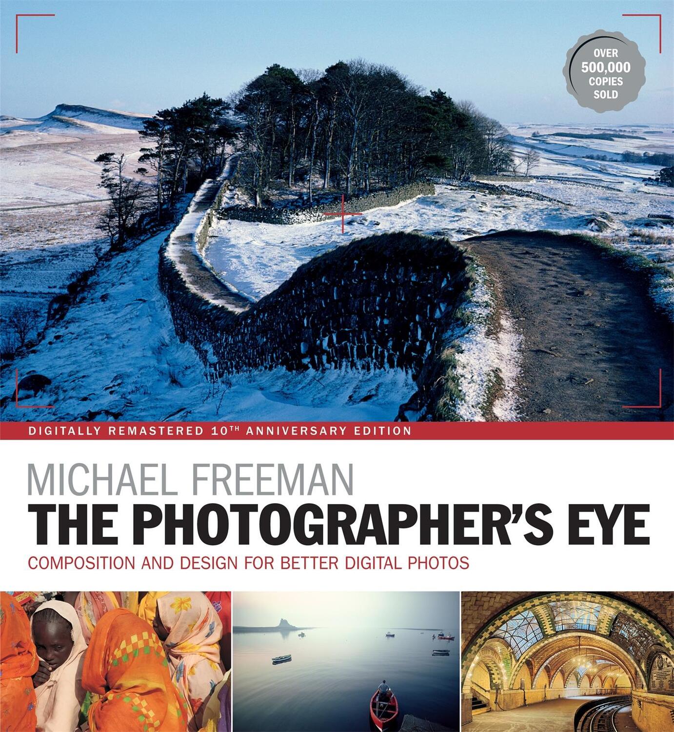Cover: 9781781574553 | The Photographer's Eye Remastered 10th Anniversary | Michael Freeman