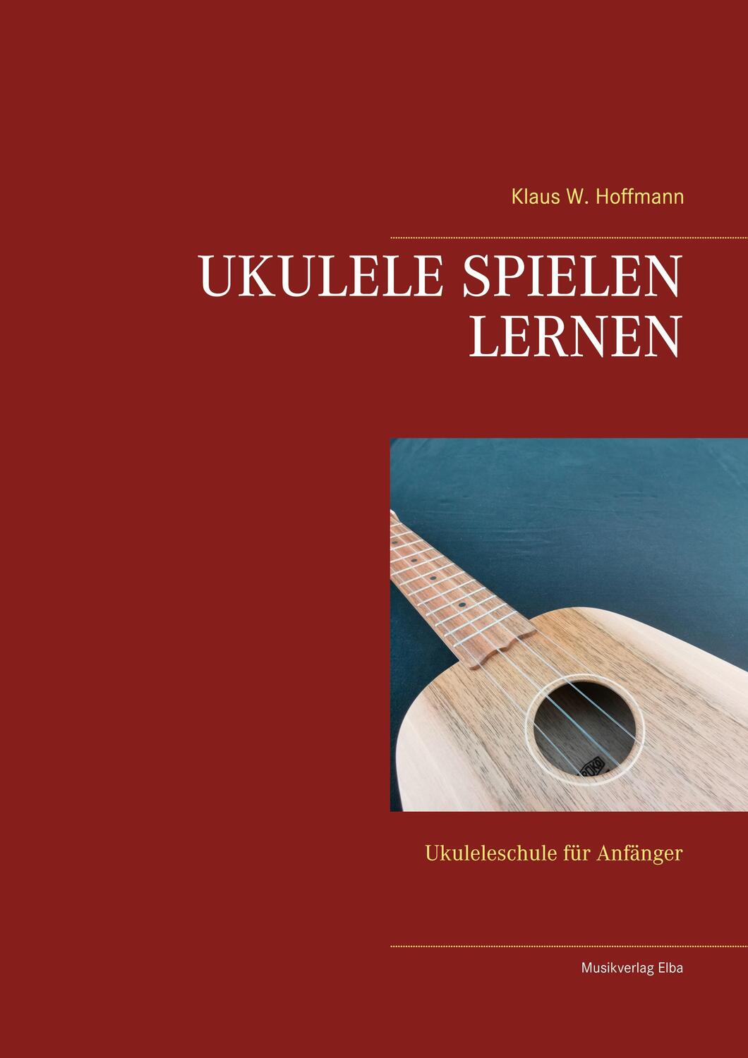 Cover: 9783982226613 | UKULELE SPIELEN LERNEN | Ukuleleschule für Anfänger | Hoffmann | Buch