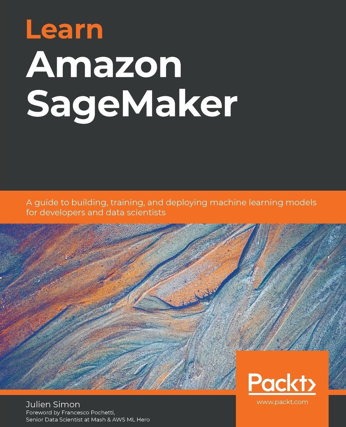 Cover: 9781800208919 | Learn Amazon SageMaker | Julien Simon | Taschenbuch | Paperback | 2020