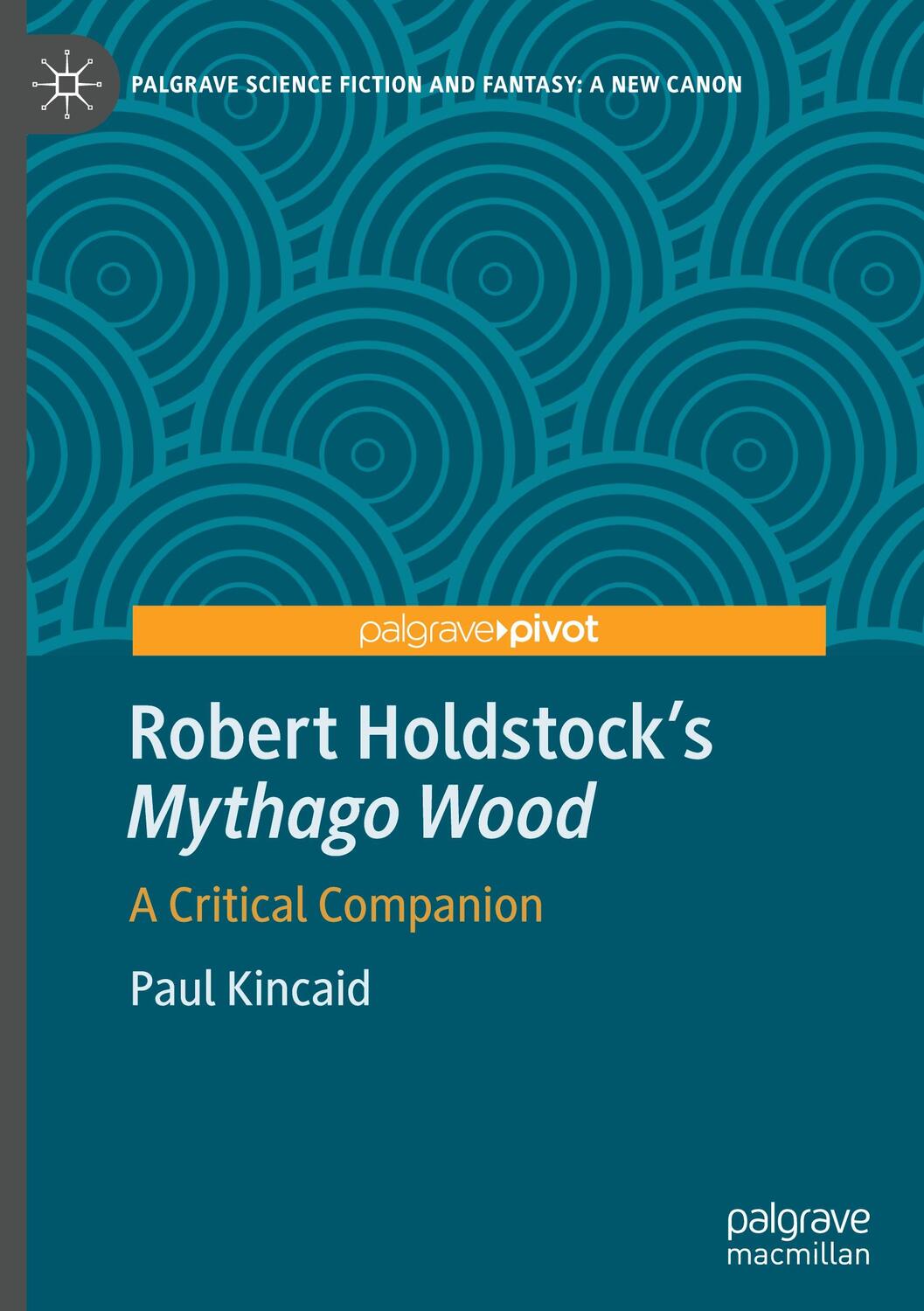 Cover: 9783031103735 | Robert Holdstock¿s Mythago Wood | A Critical Companion | Paul Kincaid