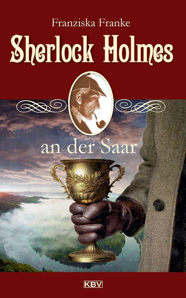 Cover: 9783954416769 | Sherlock Holmes an der Saar | Franziska Franke | Taschenbuch | 300 S.