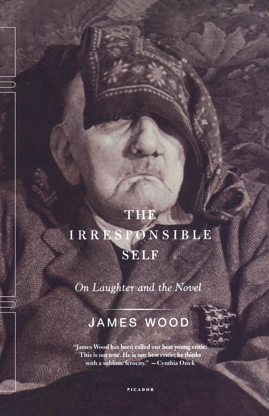Cover: 9780312424602 | The Irresponsible Self | James Wood | Taschenbuch | Paperback | 2005