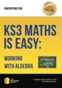 Cover: 9781911259275 | KS3 Maths is Easy: Working with Algebra. Complete Guidance for the...