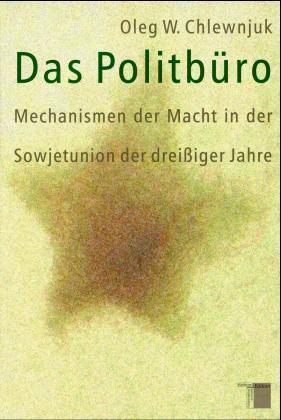 Cover: 9783930908387 | Das Politbüro | Oleg W Chlewnjuk | Buch | 422 S. | Deutsch | 1998