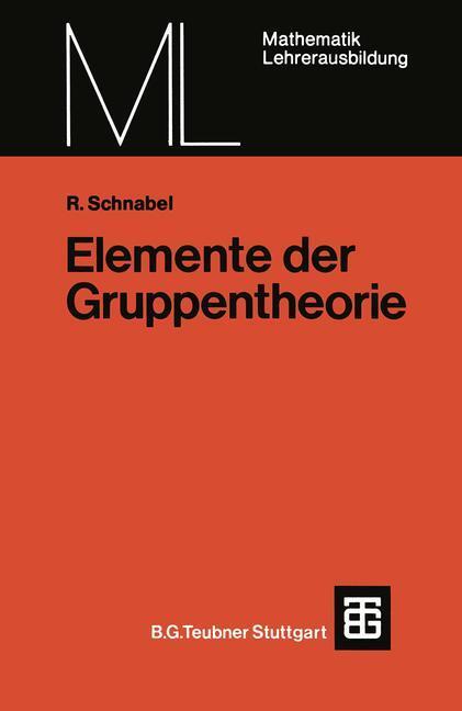 Cover: 9783519027140 | Elemente der Gruppentheorie | Rudolf Schnabel | Taschenbuch | 144 S.