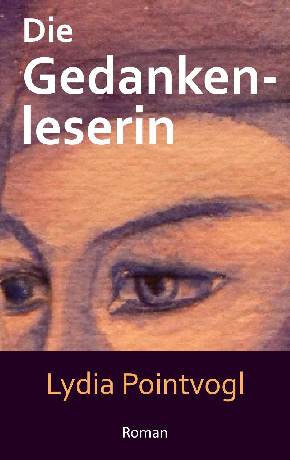 Cover: 9783754316672 | Die Gedankenleserin | Lydia Pointvogl | Taschenbuch | Books on Demand