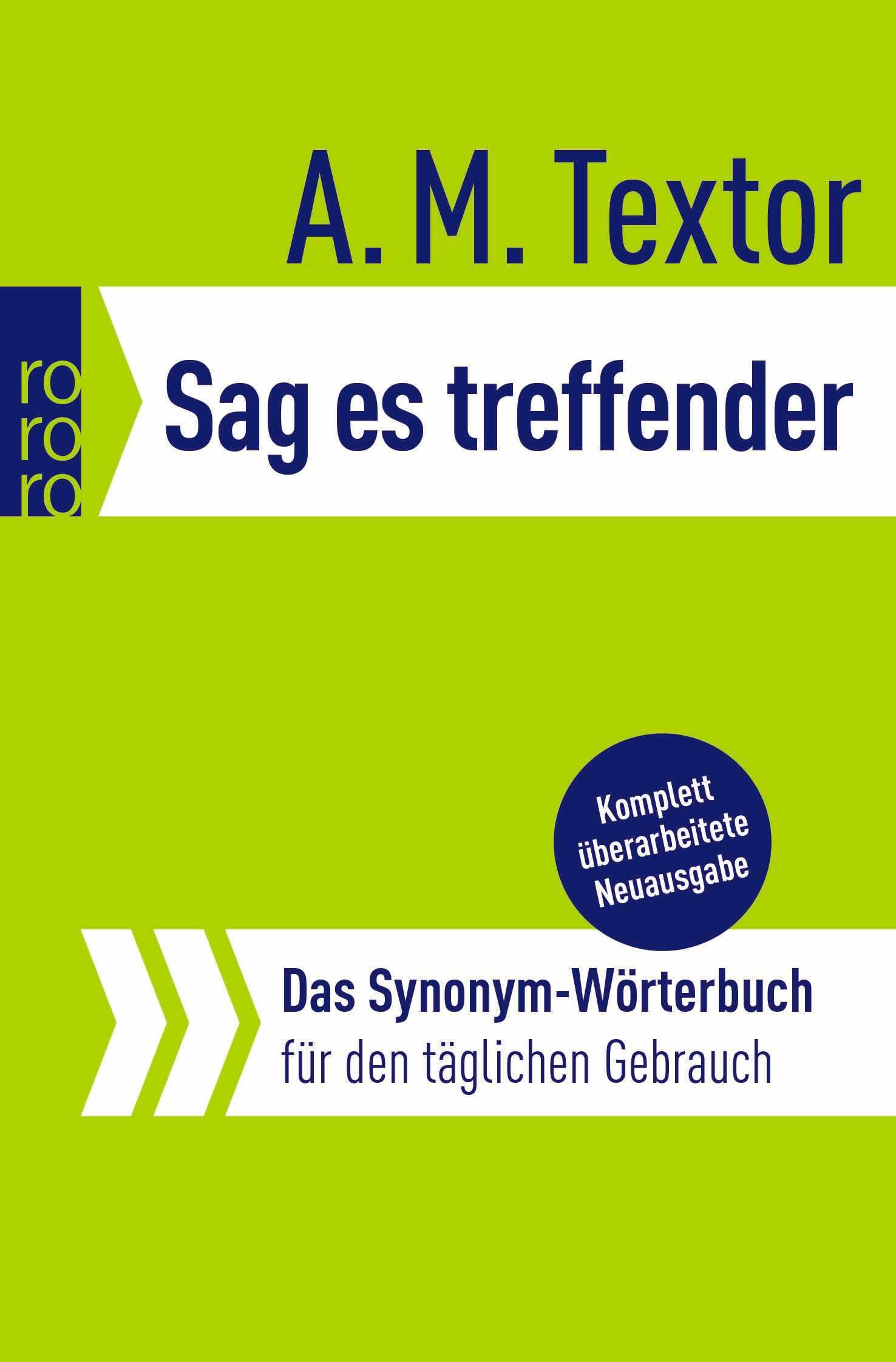 Cover: 9783499017513 | Sag es treffender | Das Synonym-Wörterbuch für den täglichen Gebrauch