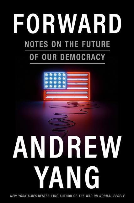 Cover: 9780593238653 | Forward: Notes on the Future of Our Democracy | Andrew Yang | Buch