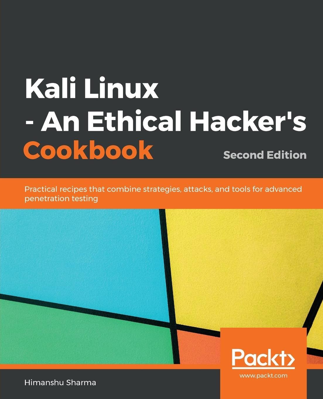 Cover: 9781789952308 | Kali Linux - An Ethical Hacker's Cookbook - Second Edition | Sharma