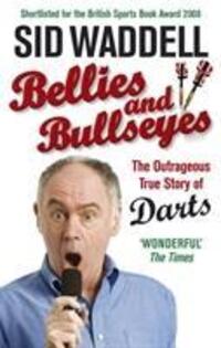 Cover: 9780091917562 | Bellies and Bullseyes | The Outrageous True Story of Darts | Waddell