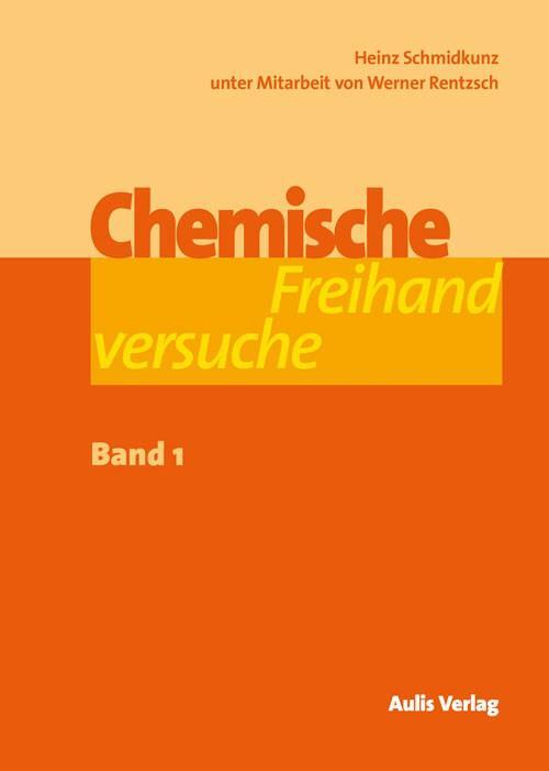 Cover: 9783761429518 | Chemische Freihandversuche - Band 1 | Heinz Schmidkunz (u. a.) | Buch