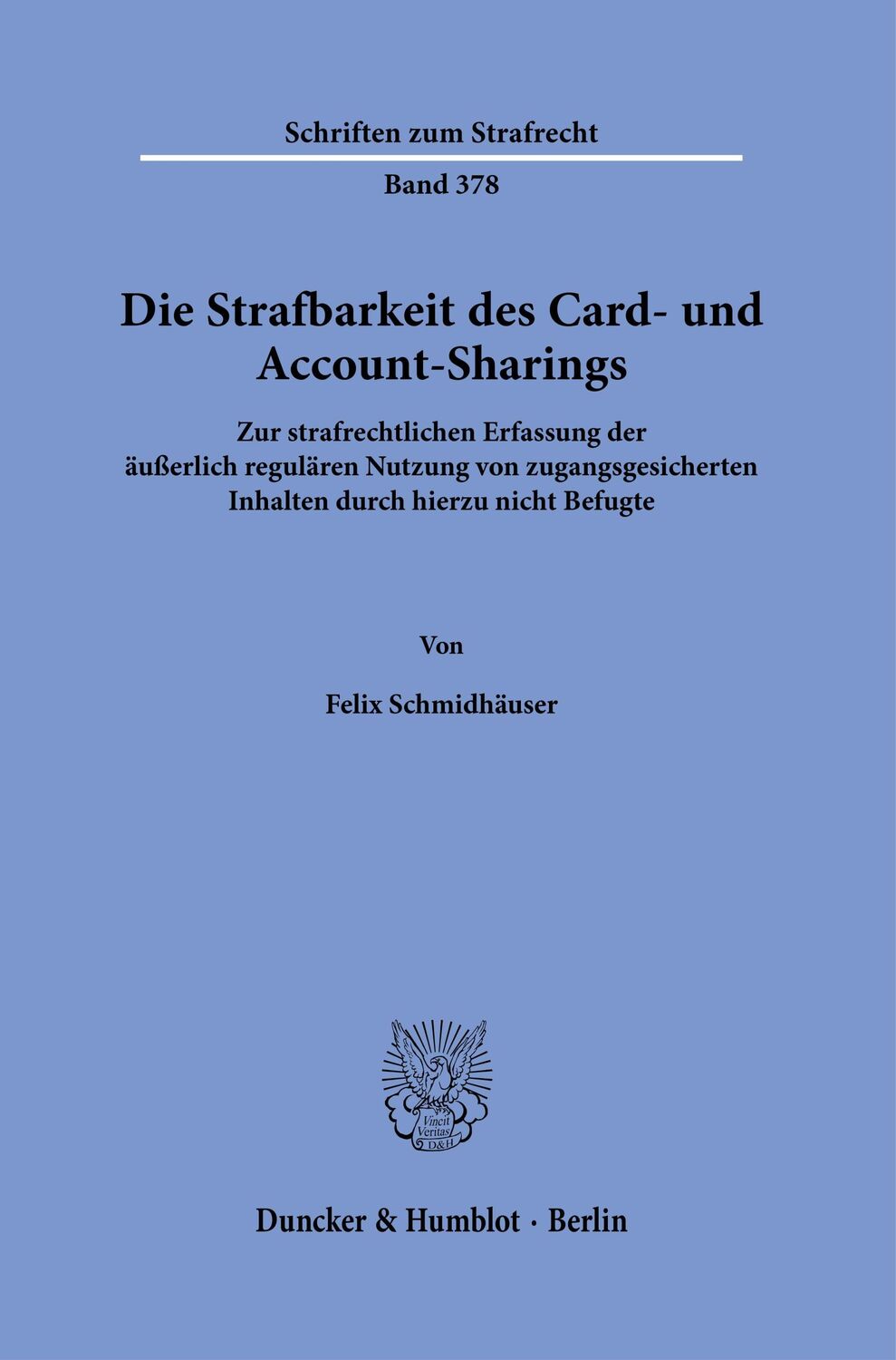 Cover: 9783428184200 | Die Strafbarkeit des Card- und Account-Sharings. | Felix Schmidhäuser