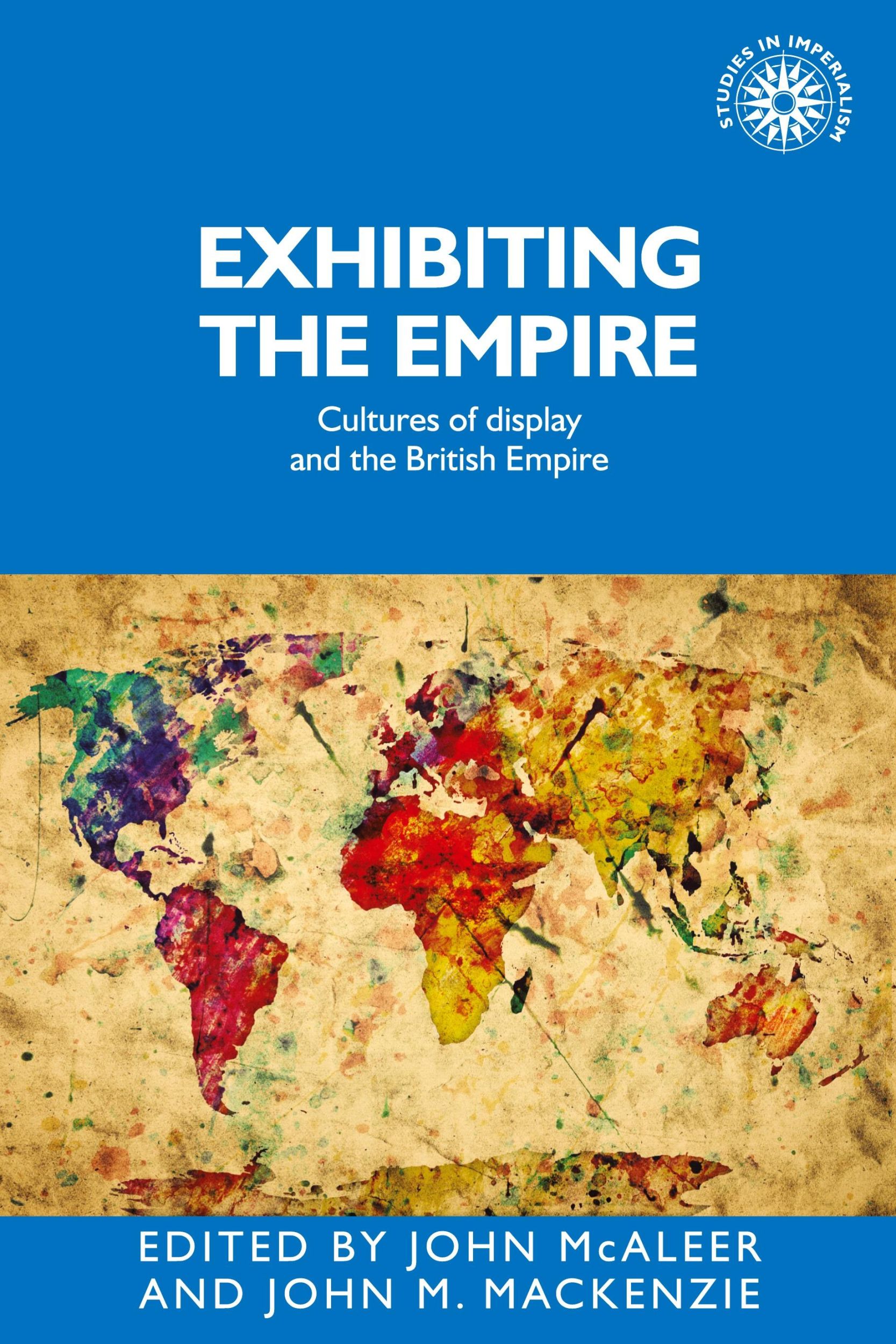 Cover: 9781526118356 | Exhibiting the Empire | Cultures of display and the British Empire