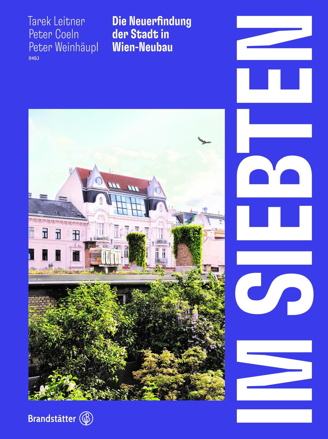 Cover: 9783710605314 | Im Siebten | Die Neuerfindung der Stadt in Wien-Neubau | Buch | 2022