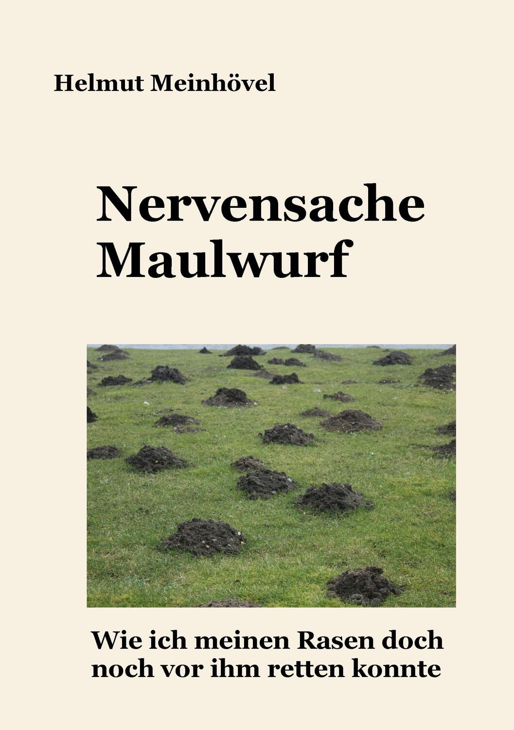 Cover: 9783740727314 | Nervensache Maulwurf | Helmut Meinhövel | Taschenbuch | 2017