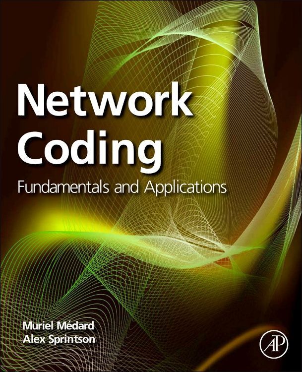 Cover: 9780323164153 | Network Coding | Fundamentals and Applications | Muriel Medard (u. a.)
