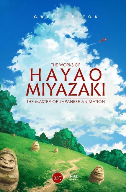 Cover: 9782377842780 | The Works of Hayao Miyazaki | The Master of Japanese Animation | Buch